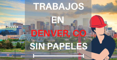 Trabajos en Denver Co para inmigrantes sin papeles