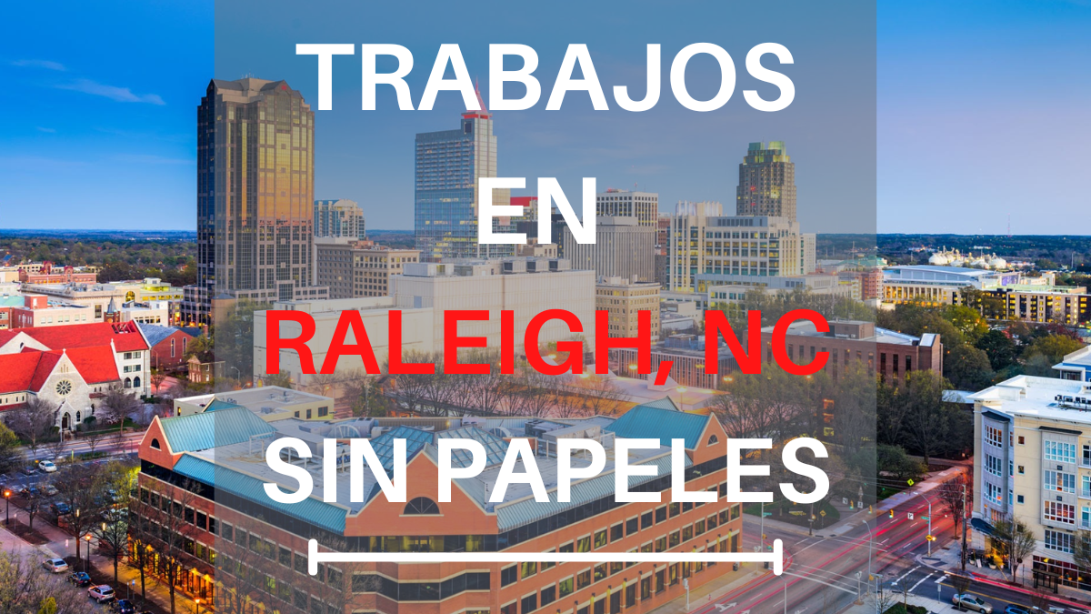 Trabajos en Raleigh NC sin papeles